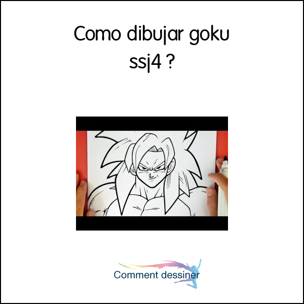 Como dibujar goku ssj4